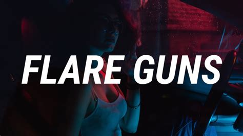 Quinn Xcii Flare Guns Lyrics Ft Chelsea Cutler Youtube