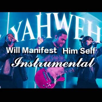 YAHWEH Will Manifest Him Self Instrumental Song Lyrics And Music By