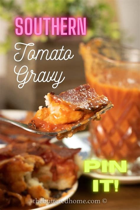 Southern Tomato Gravy Is A Classic Southern Dish People Love To Eat It But Often Will Not