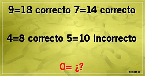 9 18 Correcto 7 14 Correcto 4 8 Correcto 5 10 Incorrecto 0