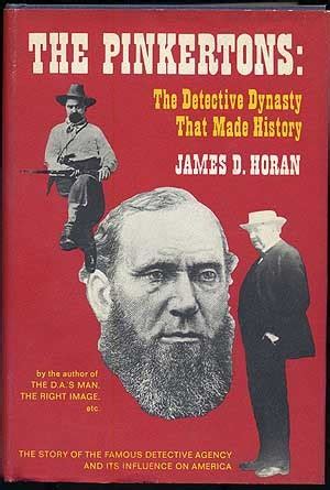 The Pinkertons The Detective Dynasty That Made History By James D Horan