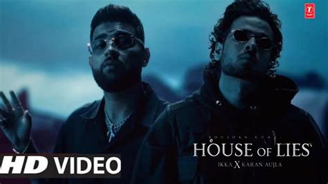 House Of Lies Official Music Video Ikka X Karan Aujla Only Love