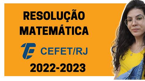 RESOLUÇÃO CEFET RJ 2022 2023 YouTube