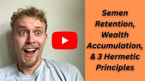 How Semen Retention Brings Money Into Your Life Youtube