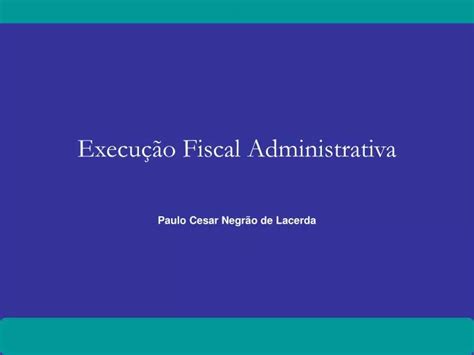 PPT Execução Fiscal Administrativa PowerPoint Presentation free