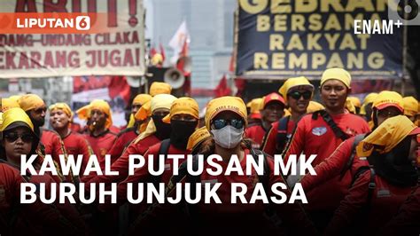 Kawal Putusan Mahkamah Konstitusi Buruh Lakukan Aksi Unjuk Rasa