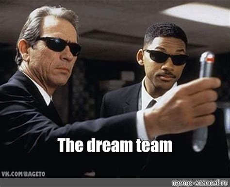 Meme: "The dream team" - All Templates - Meme-arsenal.com