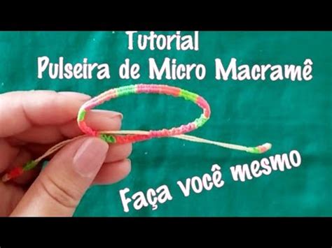 Pulseira de Macramê regulagem passo a passo YouTube