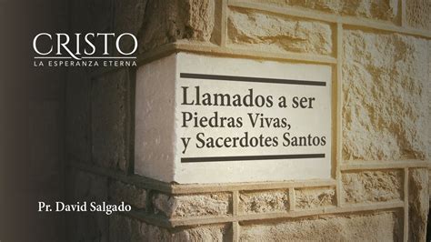 Llamados A Ser Piedras Vivas Y Sacerdotes Santos Pr Dicas Cristianas