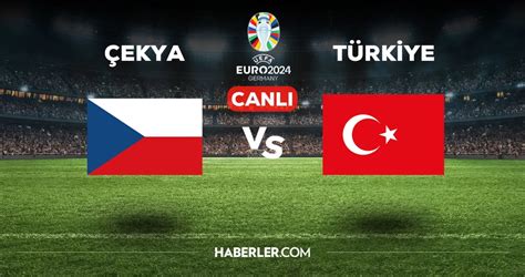 Çekya Türkiye Maçı Canli Izle Euro 2024 Çekya Türkiye Euro 2024