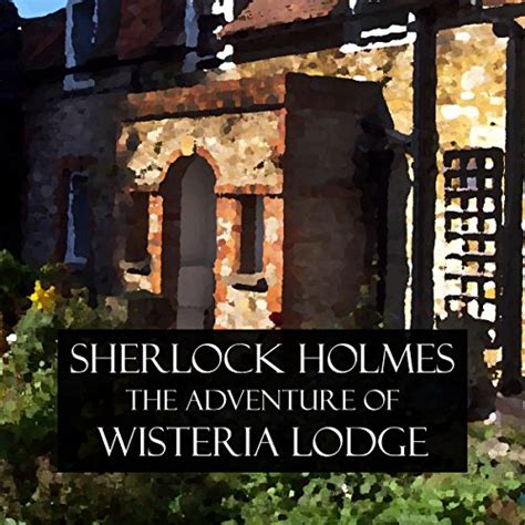 Sherlock Holmes The Adventure Of Wisteria Lodge Audio Download