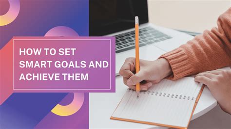 How To Set Smart Goals For And Achieve Them