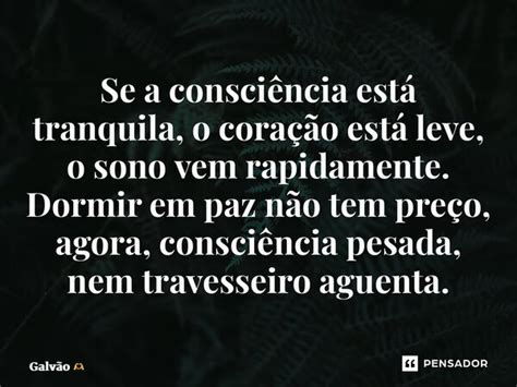 Se a consciência está tranquila o Galvão Pensador