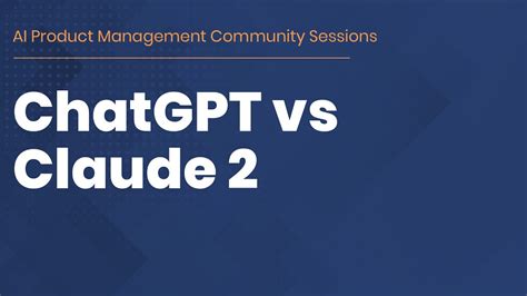 Ai Product Management Community Session Chatgpt Vs Claude Youtube