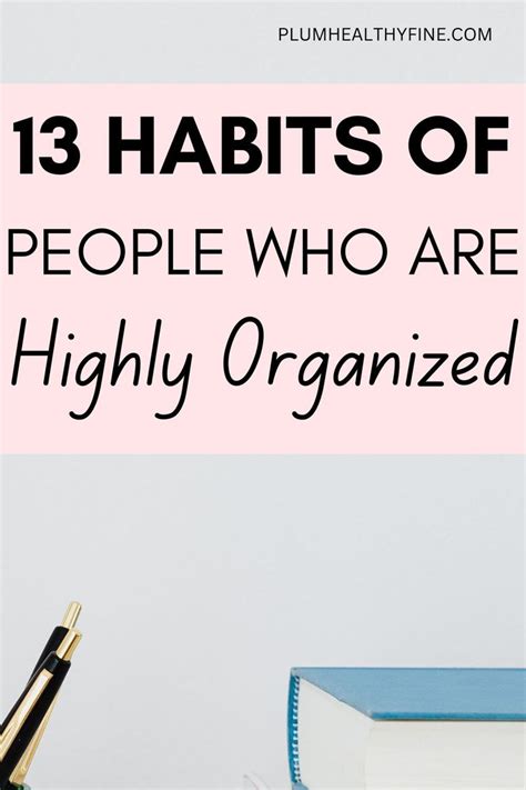 13 Good Habits Of Highly Organized People Getting Organized In 2023