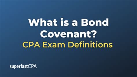 What Is A Bond Covenant Superfastcpa Cpa Review