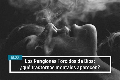 Los Renglones Torcidos de Dios qué trastornos mentales aparecen