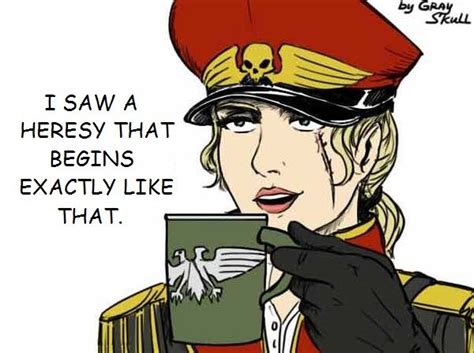 Warhammer 40000 Commissar Raivel Heresy Meme By Gray Skull Warhammer 40k Memes Warhammer 40k