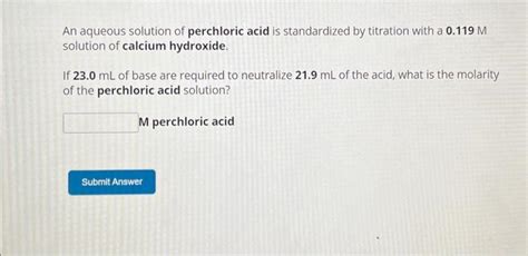 Solved An Aqueous Solution Of Perchloric Acid Is Chegg