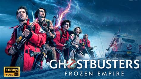 Ghostbusters Frozen Empire 2024 Full Hd Movie In English Paul Rudd Carrie Coon Review