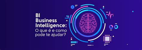 Bi Business Intelligence O Que é E Como Pode Te Ajudar