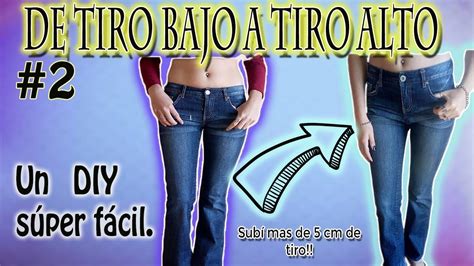 De tiro bajo a tiro alto 2 Como subir la cintura de un pantalón