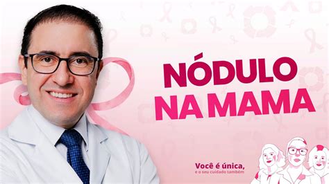 Nódulo Na Mama Diagnóstico Tipos e Tratamento YouTube