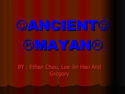 Et Ha N Ji N Ha O An D Gr E Gor Y Ancient Maya Ppt