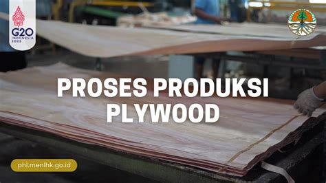 Proses Produksi Kayu Olahan Plywood Youtube