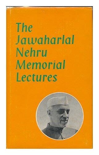 Jawaharlal Nehru Memorial Trust Jawaharlal Nehru Memorial Lectures