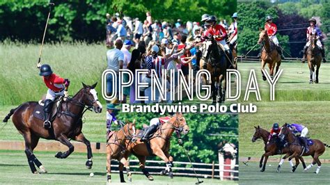 Opening Day At Brandywine Polo Club YouTube