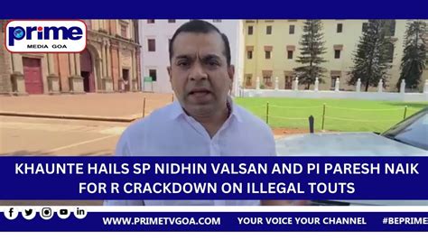 Khaunte Hails Sp Nidhin Valsan And Pi Paresh Naik For R Crackdown On