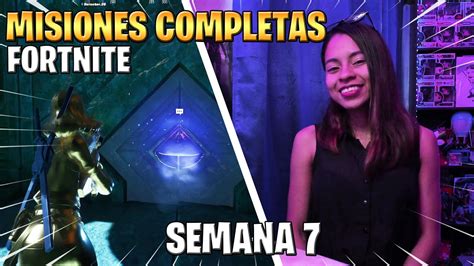 Como Completar Todas Las Misiones De La Semana 7 De Fortnite Misiones Completas Youtube