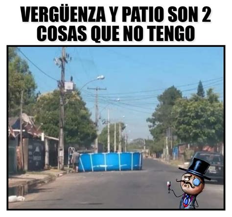 Verg Enza Y Patio Son Cosas Que No Tengo Memes