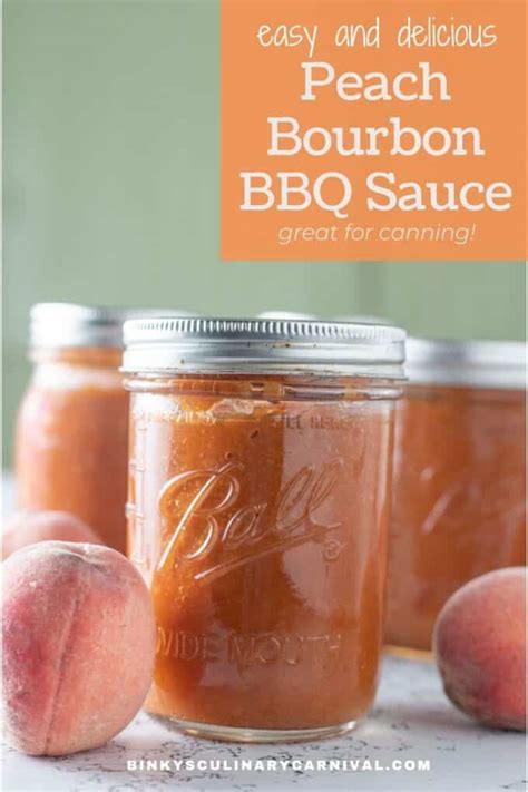 Peach Bourbon BBQ Sauce For Canning Binky S Culinary Carnival