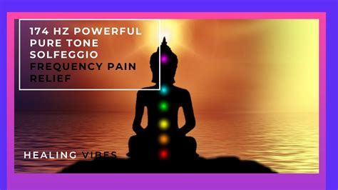 174 Hz Powerful Pure Tone Solfeggio Frequency Pain Relief Youtube