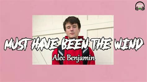 Alec Benjamin Must Have Been The Wind Lyrics Video Youtube