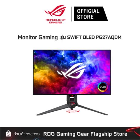 Asus Rog Swift Oled Pg27aqdm 27 Oled 2k 240hz จอเกมมิ่ง Shopee Thailand