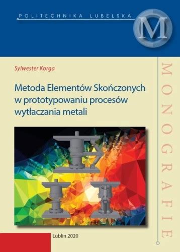 Metoda Element W Sko Czonych W Prototypowaniu Proces W Wyt Aczania