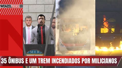 Weazel News Nibus E Um Trem Foram Incendiados Por A O De