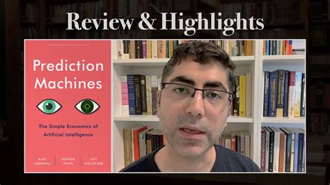 Prediction Machines By Agrawal Gans Goldfarb Book Review In