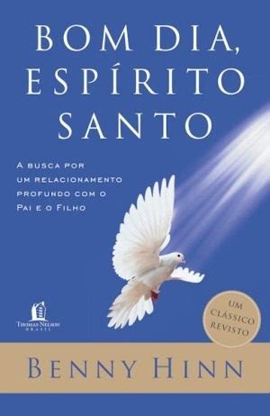 Sua Fé Em Ação Bom Dia Espirito Santo Benny Hinn Livro PDF