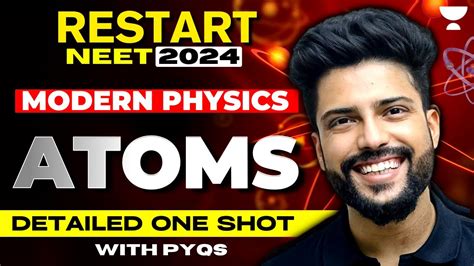 Detailed One Shot With Pyqs Modern Physics Atoms Restart Neet