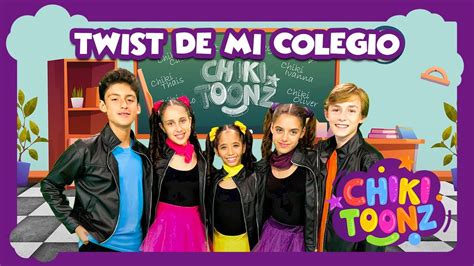 Twist De Mi Colegio Chiki Toonz M Sica Infantil Crian As