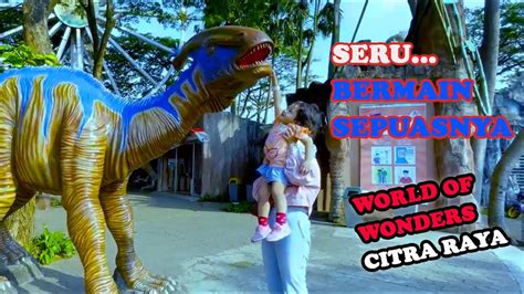 WORLD OF WONDERS Citraraya BISA MAIN SEPUASNYA Kyran Vlog YouTube