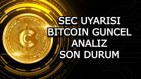 SEC UYARISI BITCOIN GUNCEL ANALIZ SON DURUM YouTube