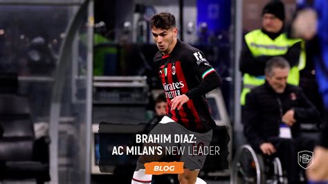 Brahim Diaz: AC Milan's new leader