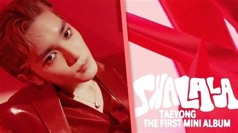 Nct Taeyong Lanzará Shalala Su Primer Mini álbum Como Solista