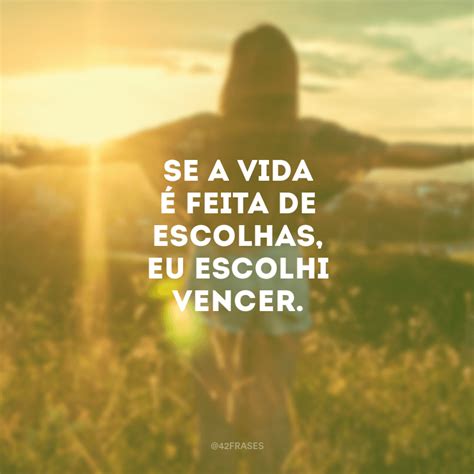 Frases De Vencer Na Vida Que Te Dar O A Certeza De Que Voc Capaz