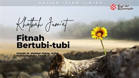 Fitnah Bertubi Tubi Ustadz M Makbul Akbar M Pd Youtube